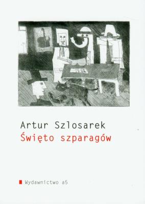 Święto szparagów. Autor: Szlosarek Artur. SmakLiter.pl Okładka książki Święto szparagów