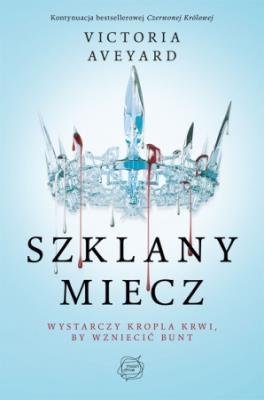 Szklany miecz. Autor: Aveyard Victoria E.. SmakLiter.pl Okładka książki Szklany miecz