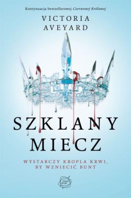 Szklany miecz. Autor: Victoria Aveyard. SmakLiter.pl Okładka książki Szklany miecz