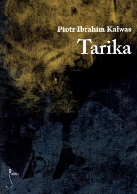 Tarika. Autor: Kalwas Piotr Ibrahim. SmakLiter.pl Okładka książki Tarika