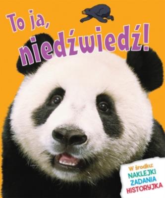 To ja, niedźwiedź!. Autor: Bedoyere de la Camilla. SmakLiter.pl Okładka książki To ja, niedźwiedź!