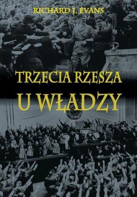 Trzecia Rzesza u władzy. Autor: Evans Richard J.. SmakLiter.pl Okładka książki Trzecia Rzesza u władzy