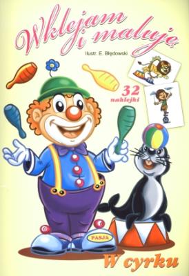 Wklejam i maluję - W cyrku. Autor: praca zbiorowa. SmakLiter.pl Okładka książki Wklejam i maluję - W cyrku