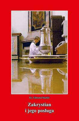 Zakrystian i jego posługa. Autor: Skalski Edmund. SmakLiter.pl Okładka książki Zakrystian i jego posługa