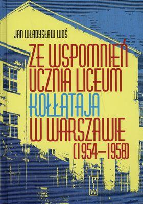 Okładka książki Ze wspomnień ucznia Liceum Kołłątaja w Warszawie (1954-1958)