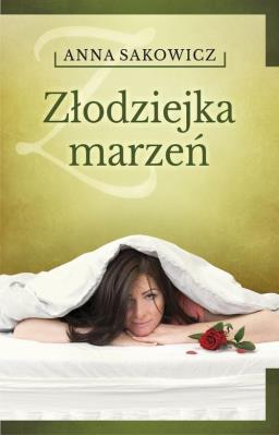 Złodziejka marzeń. Autor: Sakowicz Anna. SmakLiter.pl Okładka książki Złodziejka marzeń