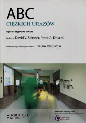 ABC ciężkich urazów. Autor: Skinner David V., Driscoll Peter A.. SmakLiter.pl Okładka książki ABC ciężkich urazów