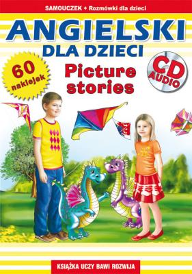 Angielski dla dzieci Picture stories. Autor: Opracowanie zbiorowe. SmakLiter.pl Okładka książki Angielski dla dzieci Picture stories