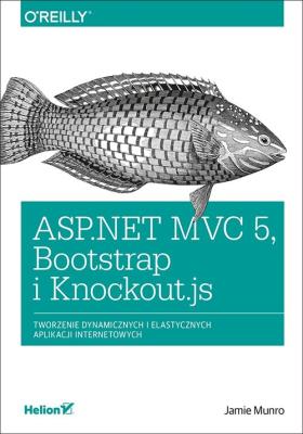 Okładka książki ASP.NET MVC 5 Bootstrap i Knockout.js. Tworzenie dynamicznych i elastycznych aplikacji internetowych