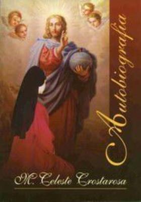 Autobiografia. Autor: s. Maria Celeste Crostarosa OSsR. SmakLiter.pl Okładka książki Autobiografia