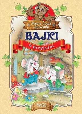 Okładka książki Bajki o przyjaźni Mądra Sowa opowiada