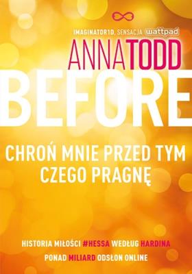 Before. Chroń mnie przed tym, czego pragnę. Autor: Anna Todd. SmakLiter.pl Okładka książki Before. Chroń mnie przed tym, czego pragnę