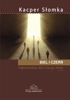 Biel i czerń. Autor: Słomka Kacper. SmakLiter.pl Okładka książki Biel i czerń