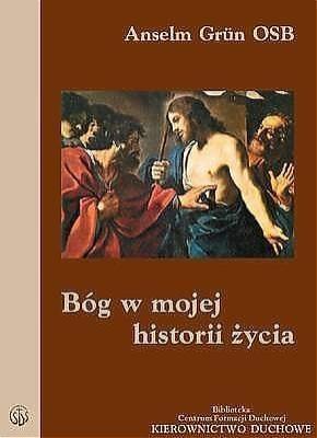 Bóg w mojej historii życia. Autor: Anselm Grun. SmakLiter.pl Okładka książki Bóg w mojej historii życia