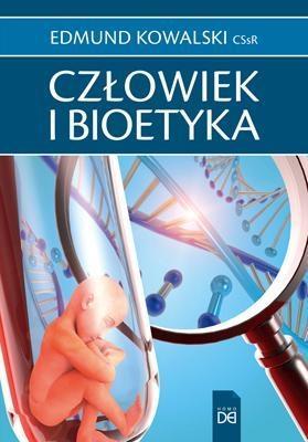 Człowiek i bioetyka. Autor: Edmund Kowalski CSsR. SmakLiter.pl Okładka książki Człowiek i bioetyka