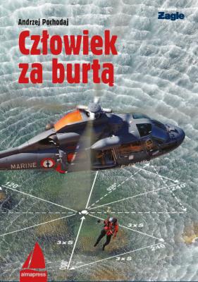 Człowiek za burtą. Autor: Pochodaj Andrzej. SmakLiter.pl Okładka książki Człowiek za burtą