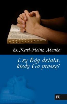 Okładka książki Czy Bóg działa, kiedy Go proszę?