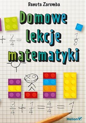 Domowe lekcje matematyki. Autor: Zaremba Danuta. SmakLiter.pl Okładka książki Domowe lekcje matematyki