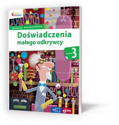 Doświadczenia małego odkrywcy, kl. 3. Autor: Elbanowska-Ciemuchowska Stefania. SmakLiter.pl Okładka książki Doświadczenia małego odkrywcy, kl. 3