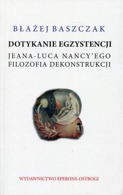 Dotykanie egzystencji. Autor: Baszczak Błażej. SmakLiter.pl Okładka książki Dotykanie egzystencji