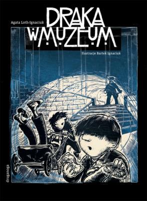 Draka w Muzeum. Autor: Loth-Ignaciuk Agata. SmakLiter.pl Okładka książki Draka w Muzeum