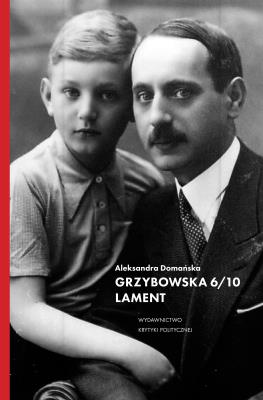 Grzybowska 6/10. Lament. Autor: Domańska Aleksandra. SmakLiter.pl Okładka książki Grzybowska 6/10. Lament