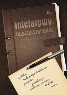 Inicjatywy duszpasterskie. Przepis na sukces. Autor:   Praca zbiorowa. SmakLiter.pl Okładka książki Inicjatywy duszpasterskie. Przepis na sukces