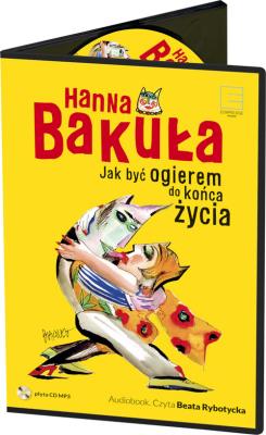 Jak być ogierem do końca życia? - Audiobook. Autor: Hanna Bakuła, Rybotycka Beata. SmakLiter.pl Okładka książki Jak być ogierem do końca życia? - Audiobook
