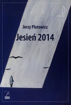 Jesień 2014. Autor: Plutowicz Jerzy. SmakLiter.pl Okładka książki Jesień 2014