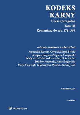 Kodeks karny. Część szczególna. Tom 3  Komentarz do art. 278-363. Autor: praca zbiorowa. SmakLiter.pl Okładka książki Kodeks karny. Część szczególna. Tom 3  Komentarz do art. 278-363