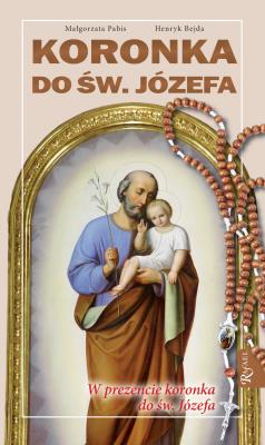 KORONKA DO ŚWIĘTEGO JÓZEFA. Autor: Henryk Bejda, Małgorzata Pabis o. Luigi Galgani. SmakLiter.pl Okładka książki KORONKA DO ŚWIĘTEGO JÓZEFA