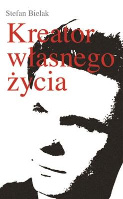 Kreator własnego życia. Autor: Bielak Stefan. SmakLiter.pl Okładka książki Kreator własnego życia