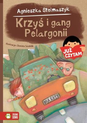 Krzyś i gang Pelargonii. Autor: Stelmaszyk Agnieszka. SmakLiter.pl Okładka książki Krzyś i gang Pelargonii