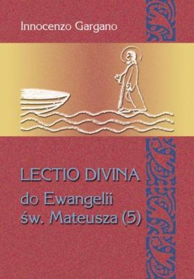 Lectio Divina Do Ewangelii Mateusza. Autor: o. Innocenzo Gargano OSB Cam. SmakLiter.pl Okładka książki Lectio Divina Do Ewangelii Mateusza