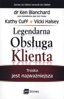 Legendarna Obsługa Klienta. Autor: Ken Blanchard. SmakLiter.pl Okładka książki Legendarna Obsługa Klienta