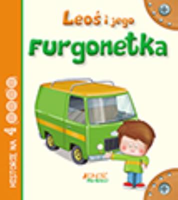 Leoś i jego furgonetka. Autor: Anastasia Zanoncelli, Stafania Scalone. SmakLiter.pl Okładka książki Leoś i jego furgonetka