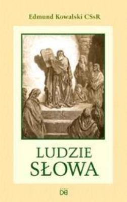Ludzie słowa. Autor: Edmund Kowalski CSsR. SmakLiter.pl Okładka książki Ludzie słowa