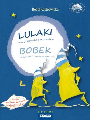 Lulaki  Pan Czekoladka i przedszkole Bobek  wyprawa i rzeczy w sam raz, czyli ważne sprawy małych. Autor: Ostrowicka Beata. SmakLiter.pl Okładka książki Lulaki  Pan Czekoladka i przedszkole Bobek  wyprawa i rzeczy w sam raz, czyli ważne sprawy małych