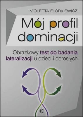 Mój profil dominacji. Autor: Violetta Florkiewicz. SmakLiter.pl Okładka książki Mój profil dominacji