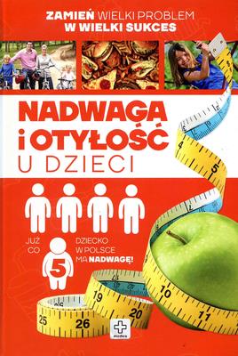 Nadwaga u dzieci. Autor: Opracowanie zbiorowe. SmakLiter.pl Okładka książki Nadwaga u dzieci