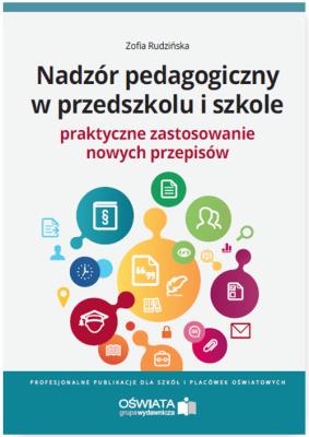 Nadzór pedagogiczny w przedszkolu i szkole Praktyczne zastosowanie nowych przepisów. Autor: 13670A  Zofia Grudzińska. SmakLiter.pl Okładka książki Nadzór pedagogiczny w przedszkolu i szkole Praktyczne zastosowanie nowych przepisów