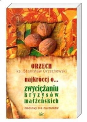 Najkrócej o... zwyciężaniu kryzysów małżeńskich. Autor: Ks. Stanisław Orzechowski. SmakLiter.pl Okładka książki Najkrócej o... zwyciężaniu kryzysów małżeńskich