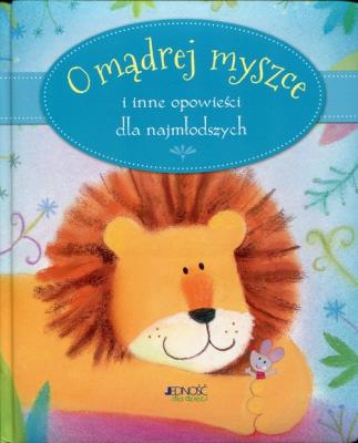 O mądrej myszce i inne opowieści dla najmłodszych. Autor: Piper Sophie. SmakLiter.pl Okładka książki O mądrej myszce i inne opowieści dla najmłodszych