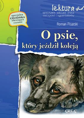 O psie, który jeździł koleją z oprac. GREG. Autor: Pisarski Roman. SmakLiter.pl Okładka książki O psie, który jeździł koleją z oprac. GREG