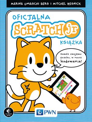 Oficjalny podręcznik ScratchJr. Autor: Umaschi-Bers Marina, Resnick Mitchel. SmakLiter.pl Okładka książki Oficjalny podręcznik ScratchJr