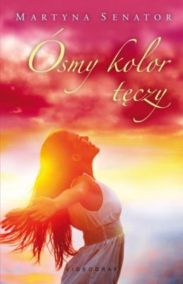 Ósmy kolor tęczy. Autor: Martyna Senator. SmakLiter.pl Okładka książki Ósmy kolor tęczy