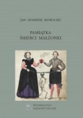 Pamiątka śmierci małżonki. Autor: Jan Dominik Morolski. SmakLiter.pl Okładka książki Pamiątka śmierci małżonki