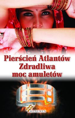 Pierścień Atlantów Zdradliwa moc amulteów. Autor: praca zbiorowa. SmakLiter.pl Okładka książki Pierścień Atlantów Zdradliwa moc amulteów