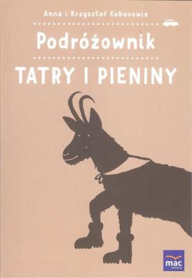 Podróżownik. Tatry i Pieniny. Autor: Olej-Kobus Anna, Kobus Krzysztof. SmakLiter.pl Okładka książki Podróżownik. Tatry i Pieniny