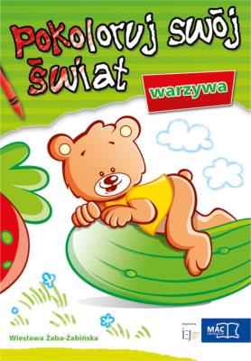 Pokoloruj swój świat - Warzywa. Autor: Wiesława Żaba-Żabińska. SmakLiter.pl Okładka książki Pokoloruj swój świat - Warzywa